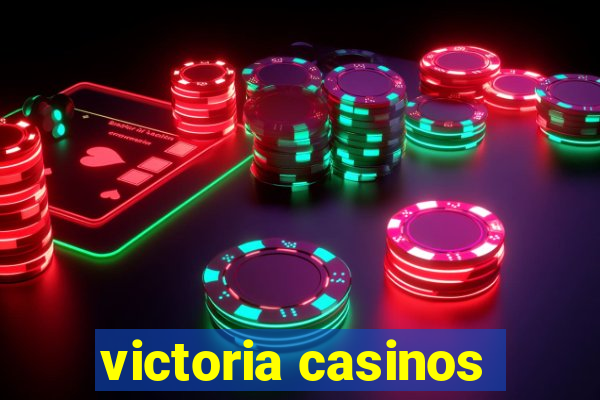 victoria casinos